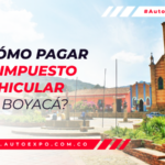¿Cómo pagar el impuesto vehicular en Boyacá?