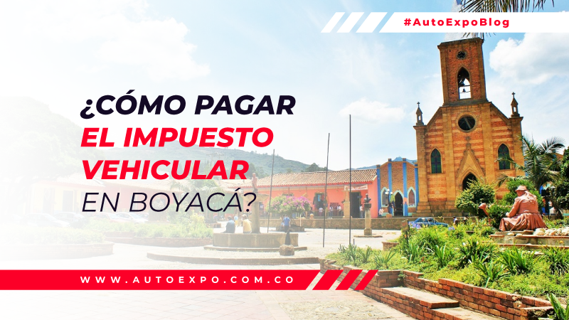 ¿Cómo pagar el impuesto vehicular en Boyacá?
